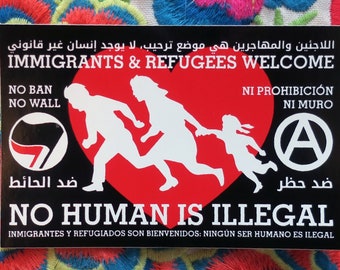 Sticker: No Human is Illegal, Immigrants and Refugees Welcome (Now in Packs of 100!)