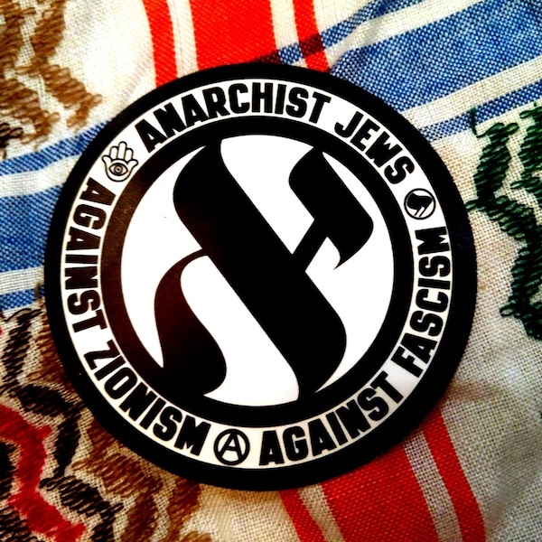 Anarchist Jews: Against Fascism, Against Zionism; 2.75" circles, 1 or packs of 5/10/25/50/100/250