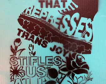Sjabloon: een samenleving die transvreugde onderdrukt, verstikt ons allemaal.  (11" x 8,75" sjabloon met 1 laag, gesneden uit 7 mil mylar)