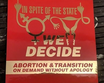 Feminist Sticker: In Spite of the State We Decide; 2.75" square, (Red on Mirror Chrome/Gold Mirror Chrome) packs of 5/10/25!