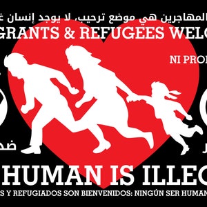 The words Immigrants & Refugees Welcome, No Human Is Illegal, No Ban No Wall appear in white in three languages on a black background around a red heart on which is a white silhouette of a family. On either side: an antifa logo and a circle-A.