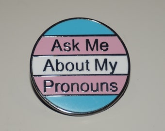 Transgender pride ask me about my pronouns enamel pin