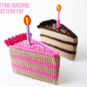May include: Two knitted cake slices, one pink with a purple candle and sprinkles, the other brown with chocolate frosting and sprinkles.  Knitting Machine Pattern PDF.