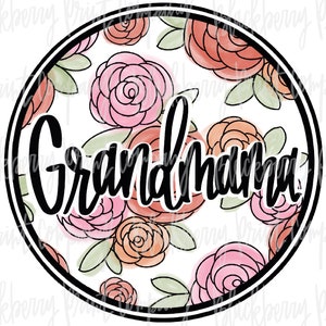 Floral Grandmama Circle PNG Sublimation Watercolor Hand Lettered Digital Download