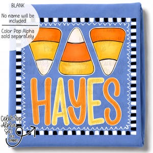 May include: A blue fabric square featuring three candy corn illustrations in orange, yellow, and white. The name HAYES is printed in large orange and yellow letters below the candy corn. A black and white checkered border frames the design.