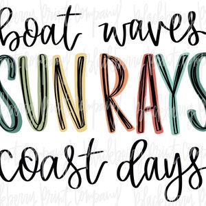 May include: A digital graphic with the words "boat waves," "sun rays," and "coast days" in a whimsical, handwritten font. The word "SUN RAYS" is in colorful, outlined letters, while the other words are in black.