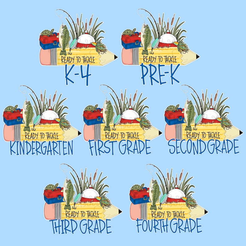May include: A collection of seven digital illustrations featuring a yellow pencil with the text READY TO TACKLE, a fishing rod, a red tackle box, a green fish, a turtle, and a bobber. Labels include K-4, PRE-K, KINDERGARTEN, FIRST GRADE, SECOND GRADE, THIRD GRADE, and FOURTH GRADE.
