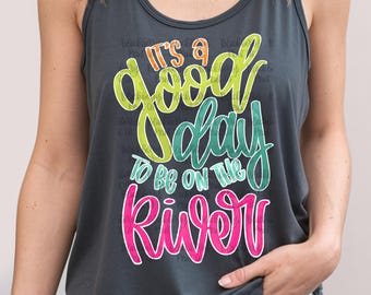 Good Day to be on the River PNG Sublimation DTF Digital Download Design
