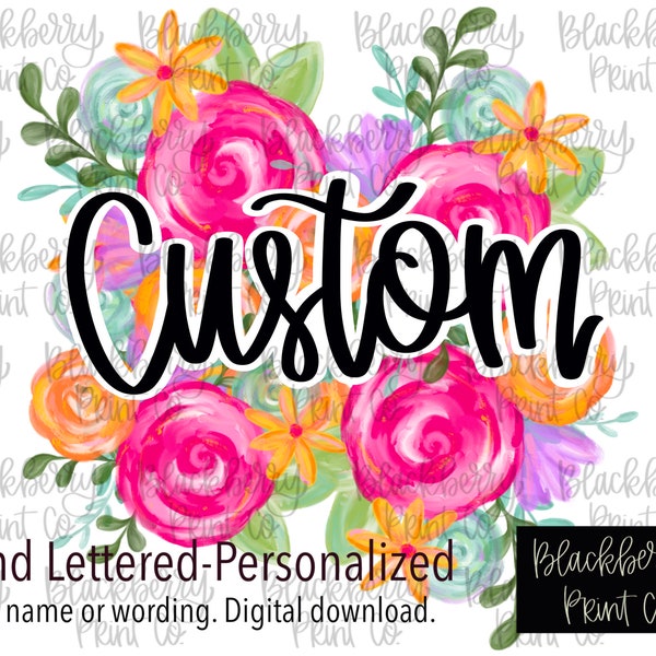 Custom Name Floral PNG Digital Download Hand Drawn Sublimation DTF
