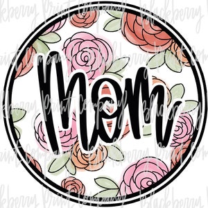 Mom Floral Watercolor Sublimation PNG Digital Download Hand Drawn
