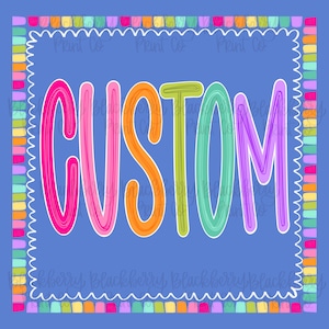 May include: A square graphic design on a blue background featuring the word CUSTOM in large, colorful, outlined letters. The letters are pink, light pink, orange, lime green, teal, and purple. A white scalloped border and a colorful striped frame.