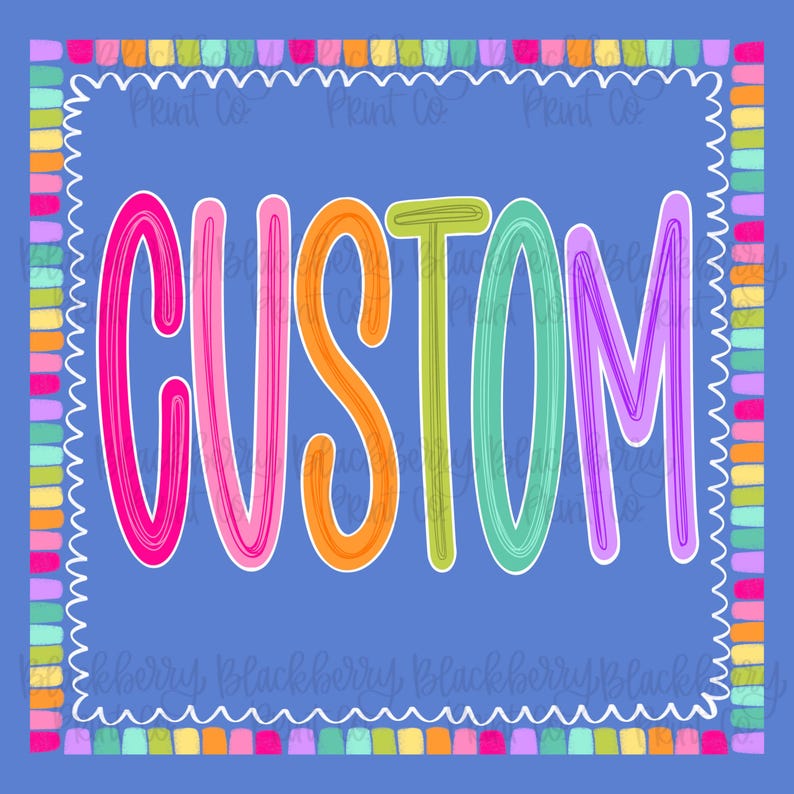 May include: A square graphic design on a blue background featuring the word CUSTOM in large, colorful, outlined letters. The letters are pink, light pink, orange, lime green, teal, and purple. A white scalloped border and a colorful striped frame.