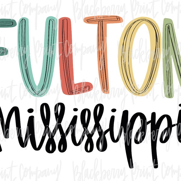 Fulton Mississippi PNG Hand Lettered Sublimation Digital Download