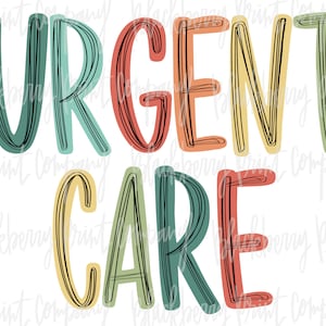Urgent Care PNG Sublimation Printable Hand Lettered