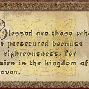 May include: A vintage-style image with a decorative border and a quote from the Bible: "Blessed are those who are persecuted because of righteousness, for theirs is the kingdom of heaven."