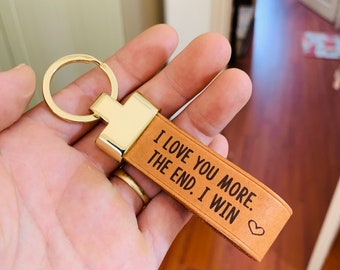 Custom Leather Keychain - Love You More The End I Win Funny Gift for Couple Boyfriend Girlfriend Husband Wife Mothers Day, Fathers Day Gifts