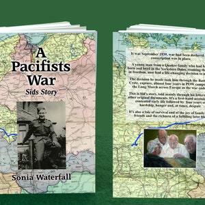 May include: Book cover with a map of Europe and a photo of a man in a military uniform. The title of the book is "A Pacifists War" and the subtitle is "Sids Story". The back cover has a photo of three older men and a map of Europe. The text on the back cover reads "It was September 1939, war had been declared and conscription was in place. A young man from a Quaker family who had been born and bred in the Yorkshire Dales, roaming the hills in freedom, now had a life-changing decision to make. The decision he made took him through the Battle of Crete, capture, almost four years in POW camps and the Long March across Europe as the war ended. This is Sid's story, told mainly through his letters and other original documents. It's a first-hand account of a contented early life followed by four years of hardship, hunger and, at times, despair. It's also a tale of survival and of the joy of family and friends and the richness of a fulfilling later life."