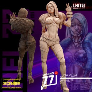 May include: A 3D printed figurine of a female character with a white and black outfit, a fur collar, and a belt. The figurine is posed with one hand raised and the other on her hip. The background is purple and features the text "Channel 77" and "Luna Vega".