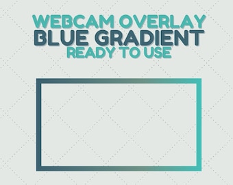 Twitch Blue Gradient Webcam Border Overlay / Stream / Cute / Aesthetic / Gaming / Streamer / Scenes