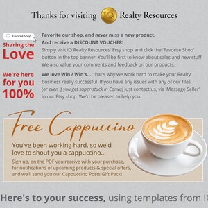 May include: A graphic with the text "Sharing the Love" and "We're here for you 100%" in red and white text. The graphic also includes a cup of cappuccino with a heart design in the foam. The text "Free Cappuccino" is written in a cursive font. The text "Thanks for visiting Realty Resources" is at the top of the graphic. The text "Here's to your success, using templates from IQ" is at the bottom of the graphic.