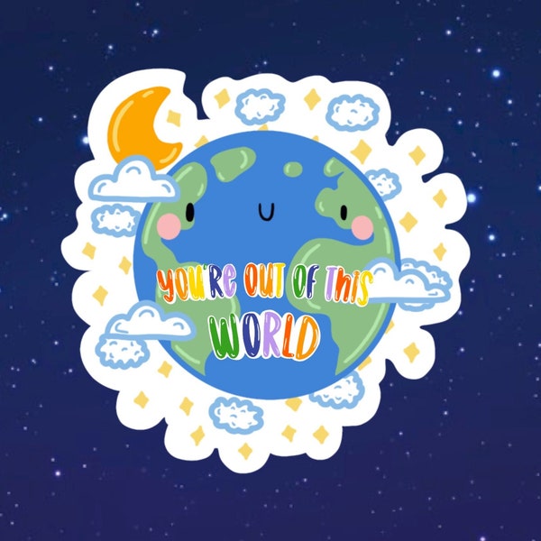 Out of This World Sticker | Cute Earth Sticker | Positivity | Kindness | Magnet | Mini Size Available