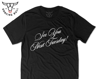 See You Next Tuesday Short-Sleeve Unisex T-Shirt