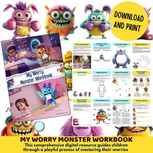 May include: A vibrant image showcasing a workbook called "My Worry Monster Workbook" with cartoon monster illustrations. The image also includes the text "Download and Print" and the phrase "This comprehensive digital resource guides children through a playful process of mastering their worries."
