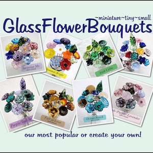 JUST FOR YOU Custom Bouquet ~ Miniature glass flower bouquet made for you! ~ 11 flowers & 1 leaf ~tiny small glass flowers handmade lampwork