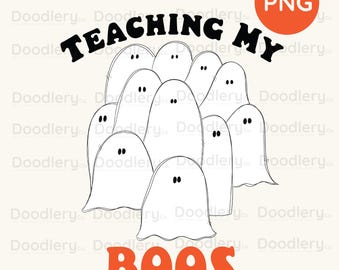Teaching My Boos Png, Teacher Halloween PNG, Ghost Teacher T Shirt Sublimation Design, Ghost Clipart, Spooky Teacher, Halloween Shirt PNG