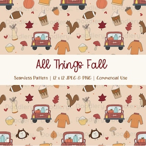May include: A seamless digital pattern featuring autumn-themed illustrations including red trucks with pumpkins, squirrels, footballs, jumpers, coffee cups, mushrooms, acorns, and leaves on a light tan background with the text All Things Fall.