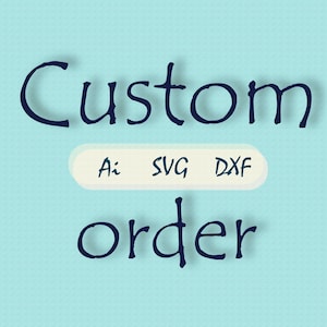 Może przedstawiać: Niebieskie tło z tekstem "Custom order" w kolorze czarnym. Pod tekstem znajduje się biały prostokąt z tekstem "Ai, SVG, DXF" w kolorze czarnym.