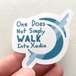 One does not simply WALK into Xadia Vinyl Sticker - The Dragon Prince | TDP Quote, Callum, Rayla, Water Bottle, Computer, Journal