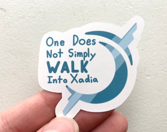 One does not simply WALK into Xadia Vinyl Sticker - The Dragon Prince | TDP Quote, Callum, Rayla, Water Bottle, Computer, Journal