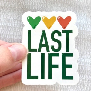 Last Life / Life Series Glossy Vinyl Stickers