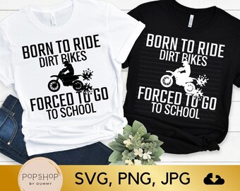 May include: Two t-shirts with a black and white design. The white t-shirt has black text that reads "Born to Ride Dirt Bikes Forced to Go to School". The black t-shirt has white text that reads "Born to Ride Dirt Bikes Forced to Go to School". Both t-shirts feature a silhouette of a person riding a dirt bike.