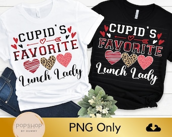 Cupid's Favorite Lunch Lady PNG: Valentine's Shirt Design (Digital Download)