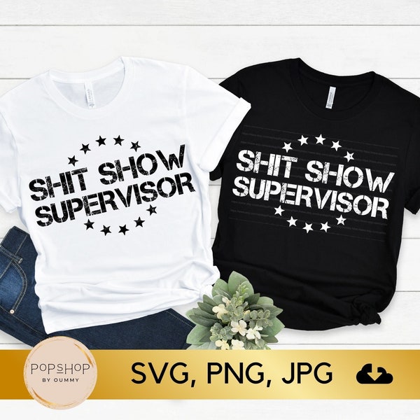 Shit Show Supervisor SVG, Funny Mom Svg, Boss Manager Svg, Teacher Gift Svg, Sarcastic Svg, Png, Jpg