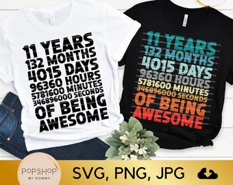 11 Years SVG, 11th Birthday Gifts, 132 Months Of Being Awesome Svg, Birthday Party Svg, Birthday Boy Svg, Birthday Girl Svg, Png, Jpg