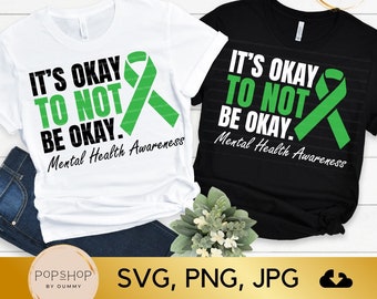 Mental Health Awareness SVG: It's Okay To Not Be Okay (Digital Download)