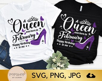 February Birthday Queen SVG: T-Shirt Design (Digital Download)