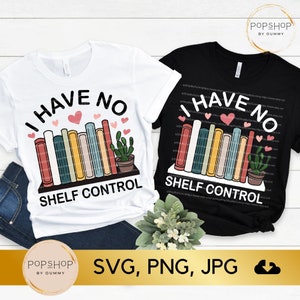 No tengo control de estantería SVG, estantería de libros svg, amante de los libros svg, ratón de biblioteca svg, camisa de bibliotecario svg, control de estantería svg, bibliófilo svg, png, jpg