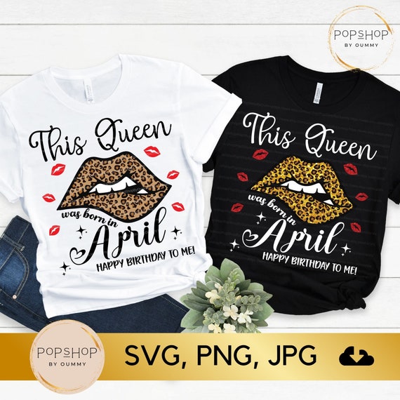 April Birthday Queen Leopard Lips SVG PNG JPG (Digital Download)