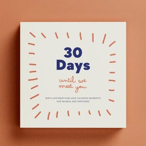 Pregnancy Affirmation Book, Birth Affirmations for Mama and Partner, Third Trimester Gift, 30 Days Until We Meet You, Birth Prep Journal