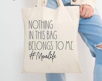 Funny Mom Life Canvas Tote Bag: Nothing In This Bag Totes