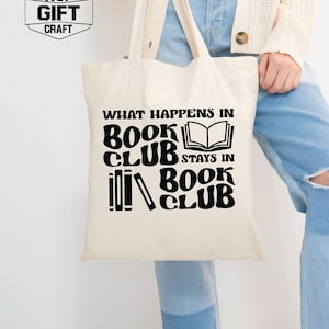 What Happens In Book Club Stays In Tote Bag, Bookworm Gift