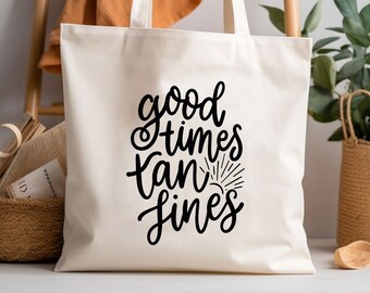 Good Times & Tan Lines Tote Bag: Beach Bag