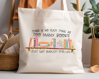 There is No Such Thing as Too Many Books Tote Bag Gift for Teachers ...