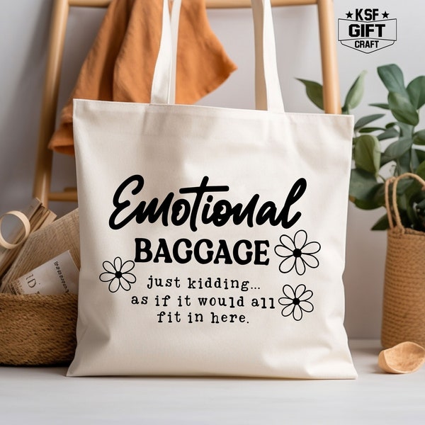 Emotional Baggage Tote Bag, Just Kidding Like It Would All Fit In Here Tote Bag, Reusable Shopping Bag,Funny Shopping Bag,Market Canvas Bags