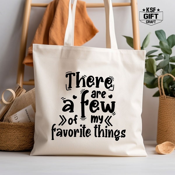 There A re a Few of My Favorite Things Tote Bag, Reusable Bag, Favorite Things Totes, Grocery Bag, Shopping Bag, Sassy Tote Bag, Canvas Bags