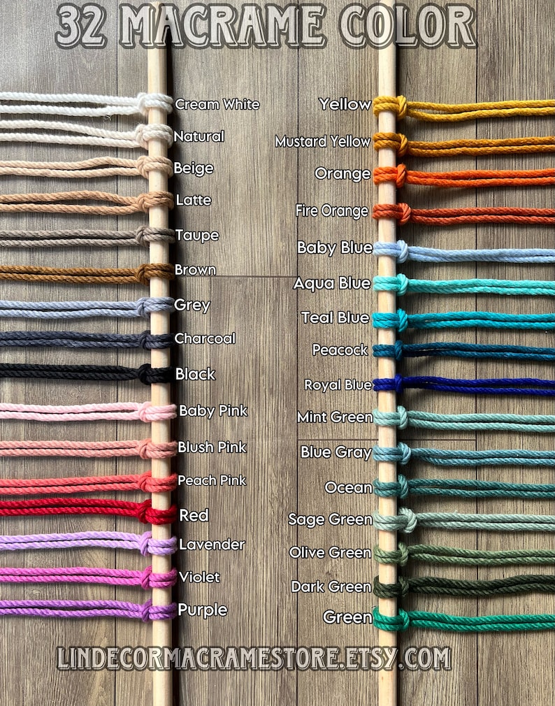 May include: A wooden dowel rod with 32 different colors of macrame cord wrapped around it. The colors are labeled with their names, including Cream White, Yellow, Natural, Mustard Yellow, Beige, Orange, Latte, Fire Orange, Taupe, Baby Blue, Brown, Aqua Blue, Grey, Teal Blue, Charcoal, Peacock, Black, Royal Blue, Baby Pink, Mint Green, Blush Pink, Blue Gray, Peach Pink, Ocean, Red, Sage Green, Lavender, Olive Green, Violet, Dark Green, Purple, and Green. The text "LINDECORMACRAMESTORE.ETSY.COM" is at the bottom of the image.